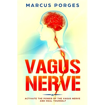 预订 Vagus Nerve: Activate the Power of The Vagus Nerve and Heal Yourself: 9781698663012