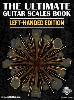 预订 The Ultimate Guitar Scales Book (Left-Handed Edition): Essential For Every Guitar Player: 9798789633731