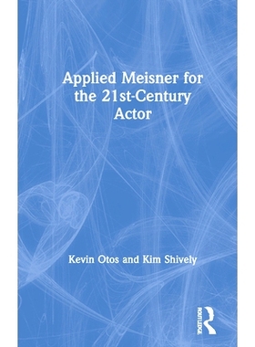 预订 Meisner Technique for the 21st Century Actor 21世纪演员的迈斯纳技巧: 9780367542719