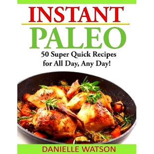 Day 9781499138665 Recipes for Quick Paleo Super Any 预订 All Instant