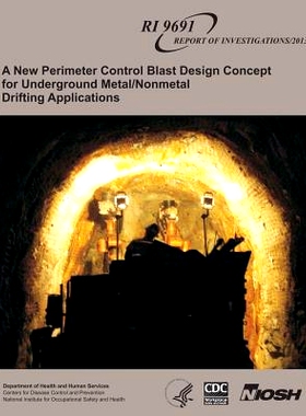 预订 A New Perimeter Control Blast Design Concept for Underground Metal/Nonmetal Drifting Applications: 9781494235055