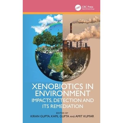 预订 Xenobiotics in Environment: Impacts, Detection and its Remediation 环境中的异种生物：影响、检测及其修复: 9781032861