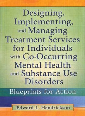 【预订】Designing, Implementing, and Managing Treatment Services for Individuals with Co-Occurring Mental Health a...