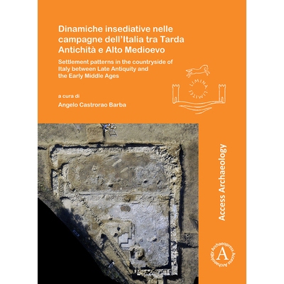 预订 Dinamiche insediative nelle campagne dell’Italia tra Tarda Antichità e Alto Medioevo 古代晚期*中世纪意大利乡村的