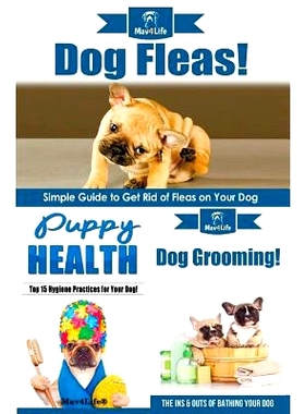 预订 Dog Fleas! & Puppy Health! & Dog Grooming!: 9781986666008