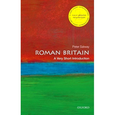 Roman Britain: A Very Short Introduction 罗马时期的英国：简介: 9780198712169