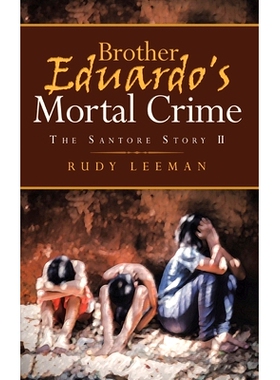 预订 Brother Eduardo’s Mortal Crime: The Santore Story II: 9781951886950