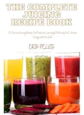 预订 The Complete Juicing Recipe Book