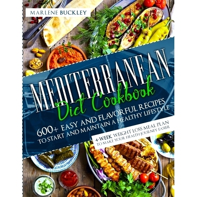 预订 Mediterranean Diet Cookbook: 600+ Easy and Flavorful Recipes to Start and Maintain a Healthy Lifestyle. 4-Week Weig