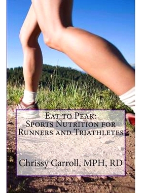 预订 Eat to Peak: Sports Nutrition for Runners and Triathletes: 9781484108130