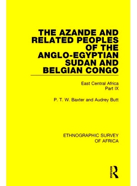 预订 The Azande and Related Peoples of the Anglo-Egyptian Sudan and Belgian Congo: East Central Africa Part IX 英埃及苏