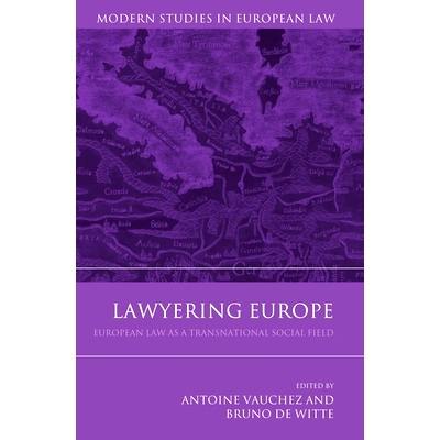 预订 Lawyering Europe: European Law as a Transnational Social Field 欧洲律师业：作为社会领域的欧洲法 第37版: 97818494637