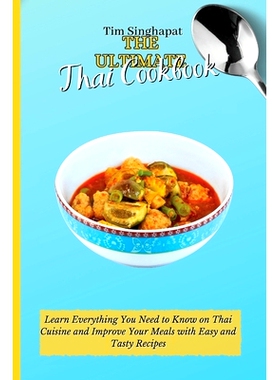 预订 The Ultimate Thai Cookbook: Learn the Thai Way to Cooking and Surprise Your Guests with Amazing Recipes
