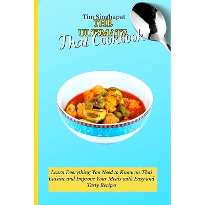 预订 The Ultimate Thai Cookbook: Learn the Thai Way to Cooking and Surprise Your Guests with Amazing Recipes