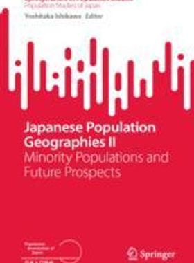 [预订]Japanese Population Geographies II: Minority Populations and Future Prospects 9789819920754