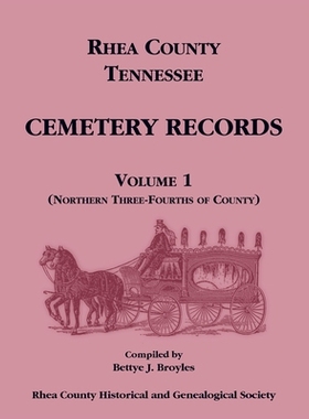 预订 Rhea County, Tennessee Cemetery Records, Volume 1: 9780788477805