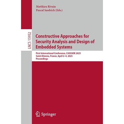 预订 Constructive Approaches for Security Analysis and Design of Embedded Systems First International Conference, CASCAD