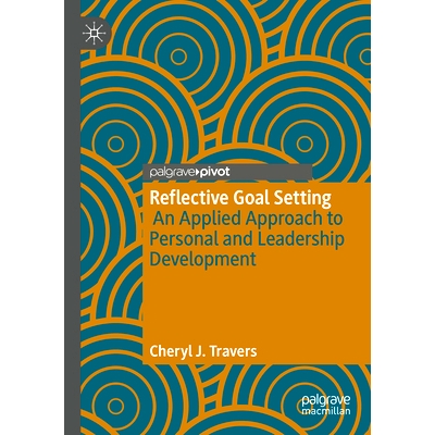 预订 Reflective Goal Setting: An Applied Approach to Personal and Leadership Development 反思性目标设定：个人与领导力发