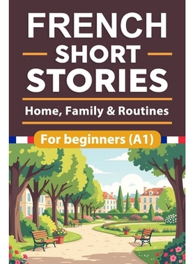 预订 French Short Stories For Beginners: Home, Family & Routines French Short Stories for Beginners with English Transla