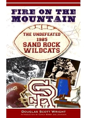 预订 Fire on the Mountain: The Undefeated 1985 Sand Rock Wildcats: 9781540234575