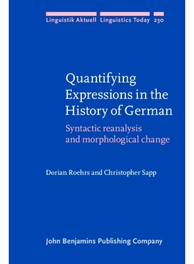 预订 Quantifying Expressions in the History of German. Syntactic reanalysis and morphological change. 德国历史中的量化表