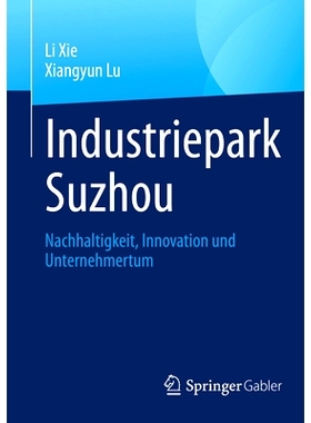 预订 Industriepark Suzhou: Nachhaltigkeit, Innovation Und Unternehmertum: 9789811958120