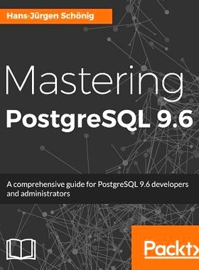 预订 Mastering PostgreSQL 9.6 掌握PostgreSQL: 9781783555352