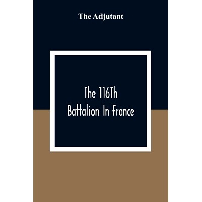 预订 The 116Th Battalion In France: 9789354308642