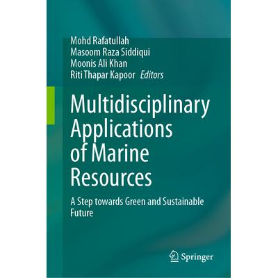 预订 Multidisciplinary Applications of Marine Resources: A Step towards Green and Sustainable Future海洋资源的多学科应用