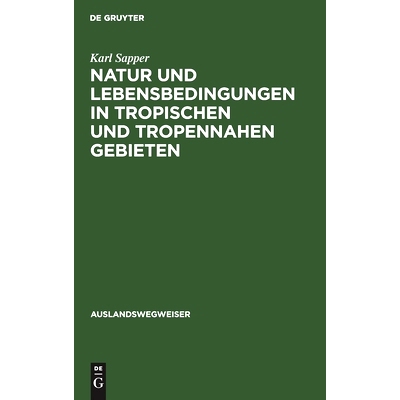 预订 Natur und Lebensbedingungen in tropischen und tropennahen Gebieten: Ein praktischer Ratgeber: 9783111292977