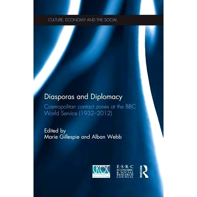 预订 Diasporas and Diplomacy: Cosmopolitan contact zones at the BBC World Service (1932–2012) 移民及外交：1932-2012年英