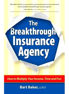预订 The Breakthrough Insurance Agency: How to Multiply Your Income, Time and Fun: 9780996055246