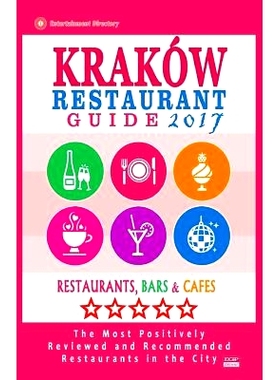 预订 Krakow Restaurant Guide 2017: Best Rated Restaurants in Krakow, Poland - 500 Restaurants, Bars and Cafes Recommende