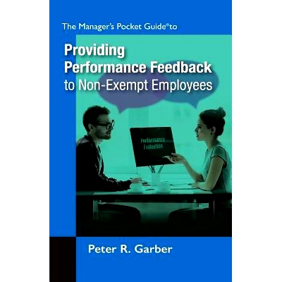 预订 Manager’s Pocket Guide to Providing Performance Feedback to Non-Exempt Employees: 9781610144230
