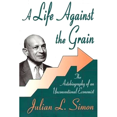预订 A Life against the Grain: The Autobiography of an Unconventional Economist: 9780765805324