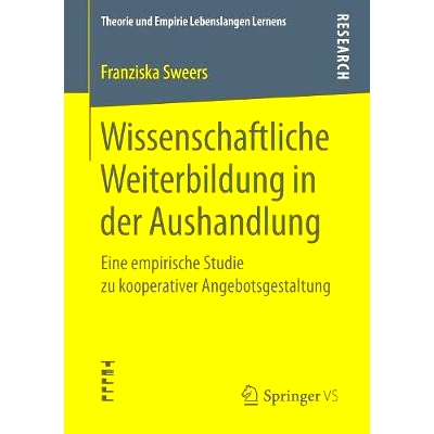 预订 Wissenschaftliche Weiterbildung in der Aushandlung: Eine empirische Studie zu kooperativer Angebotsgestaltung: 9783