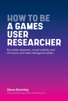 【预订】How To Be A Games User Researcher: Run better playtests, reveal usab 9798556962040