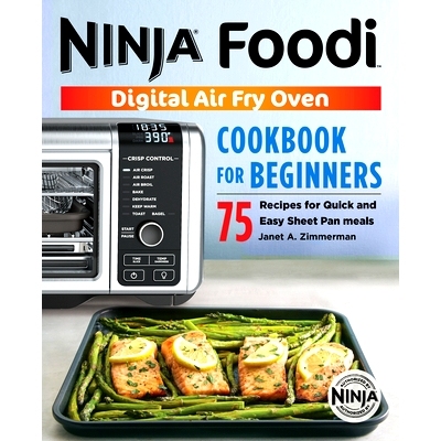 预订 The Official Ninja Foodi Digital Air Fry Oven Cookbook: 75 Recipes for Quick and Easy Sheet Pan Meals