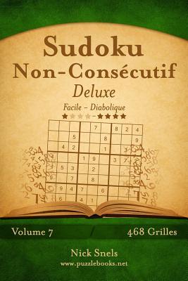 [预订]Sudoku Non-Consecutif Deluxe - Facile a Diabolique - Volume 7 - 468 Grilles 9781512039467
