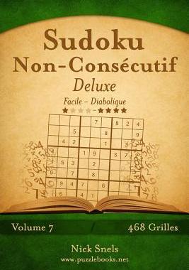 [预订]Sudoku Non-Consecutif Deluxe - Facile a Diabolique - Volume 7 - 468 Grilles 9781512039467