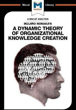 【预订】Ikujiro Nonaka’s A Dynamic Theory of Organisational Knowledge Creation 9781912303991