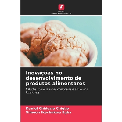 预订 Inovações no desenvolvimento de produtos alimentares: Estudos sobre farinhas compostas e alimentos funcionais. DE