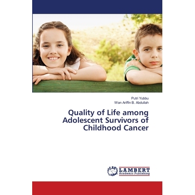 预订 Quality of Life among Adolescent Survivors of Childhood Cancer: 9786138386254
