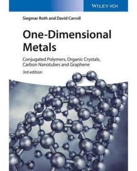 【预订】One-Dimensional Metals - Conjugated Polymers, Organic Crystals, Carbon Nanotubes And Graphene 3E