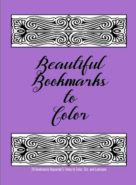 预订 Beautiful Bookmarks to Color: 28 Bookmarks Repeated 5 Times to Color, Cut, and Laminate: 8.5 x 11 Coloring Book: 97
