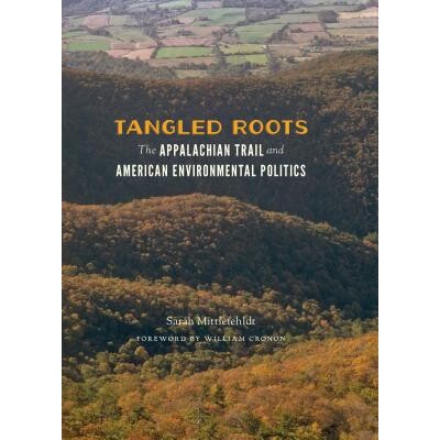 预订 Tangled Roots: The Appalachian Trail and American Environmental Politics 盘错：阿巴拉契亚山脉和美国环境政策 再版（