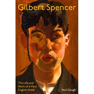 预订 Gilbert Spencer: The Life and Work of a Very English Artist 吉尔伯特·斯潘塞:一位非常英国化的艺术家的生活和作品: 97