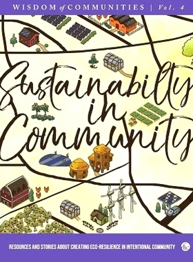 预订 Wisdom of Communities 4: Sustainability in Community: Resources and Stories about Creating Eco-Resilience in Intent