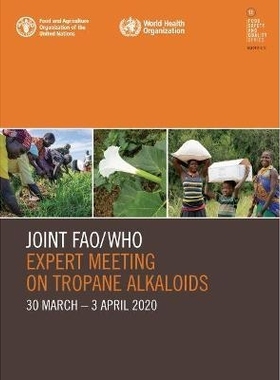 预订 Joint FAO/WHO Expert Meeting on Tropane Alkaloids 粮农组织/卫生组织关于托烷生物碱的联合专家会议：2020年3月30日*4月3