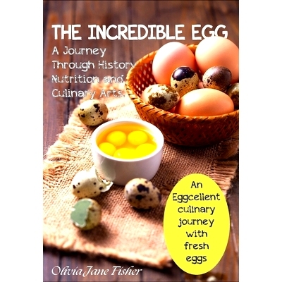 预订 The Incredible Egg. A Journey Through Nutrition and Culinary Art: An Eggcellent Culinary Journey with Fresh Eggs: 9